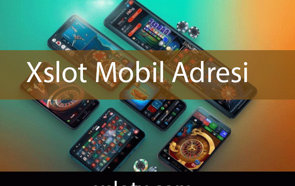 Xslot mobil adresi vesilesiyle gündemden düşmemektedir.